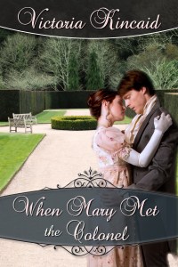 When Mary Met the Colonel, Jane Austen fan fiction, Jane Austen variation, Victoria Kincaid, historical fiction, historical romance